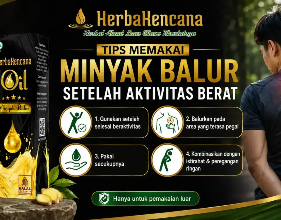 tips memakai minyak balur setelah aktivitas berat dengan Minyak Balur HerbaKencana untuk membantu tubuh terasa hangat dan nyaman.