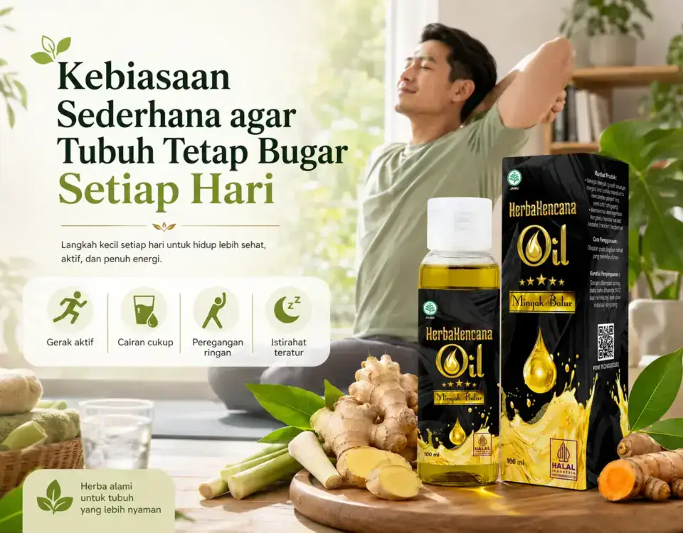 Kebiasaan sederhana agar tubuh tetap bugar setiap hari dengan Minyak Balur Herbakencana