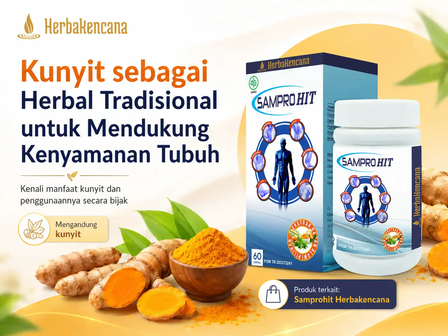 Samprohit Herbakencana dengan kandungan kunyit sebagai herbal tradisional untuk mendukung kenyamanan tubuh