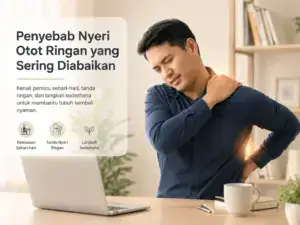 Penyebab nyeri otot ringan setelah aktivitas sehari-hari